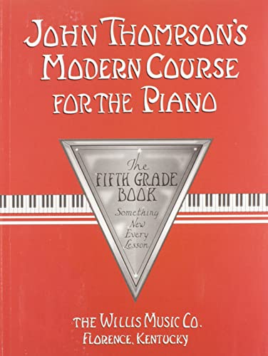 Thompson, J Modern Course For The PiaNo. 5Th Grade Book -ALB-: Noten für Klavier (John Thompson's Modern Course for the Piano): Grade 5